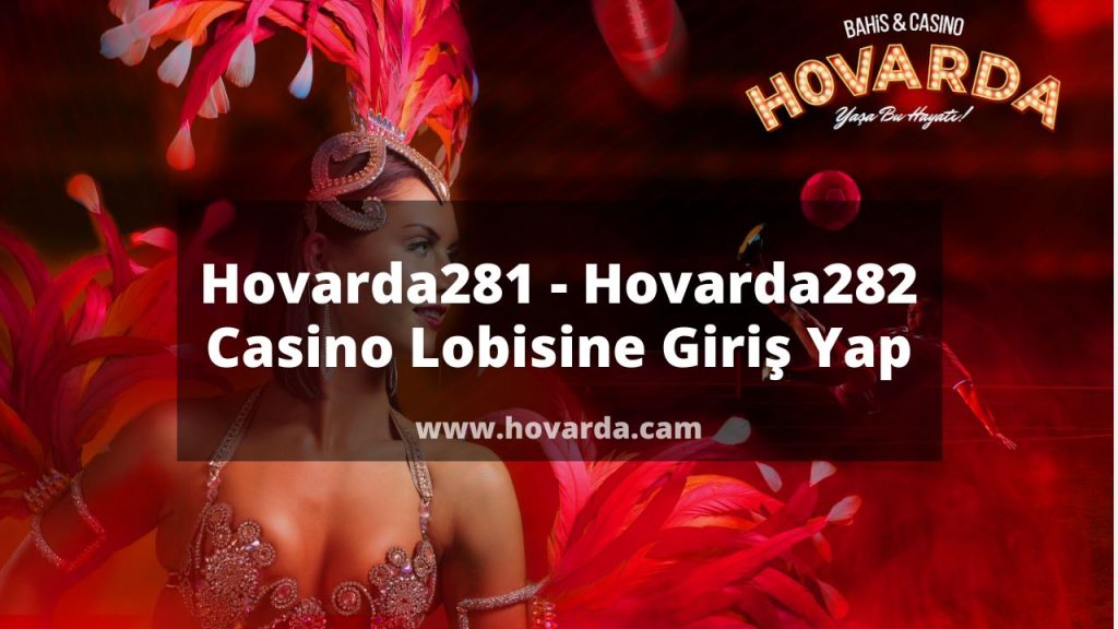 Hovarda281 - Hovarda282 Casino Lobisine Giriş Yap