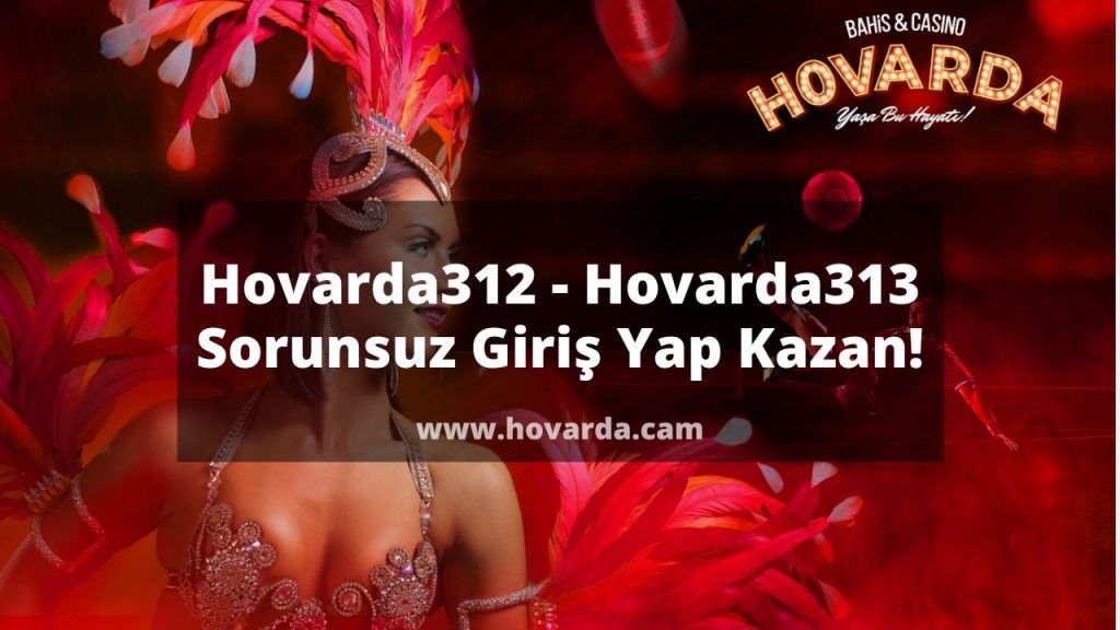 Hovarda312 - Hovarda313 Sorunsuz Giriş Yap Kazan