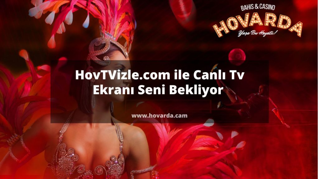 HovTVizle.com ile Canlı Tv Ekranı Seni Bekliyor 