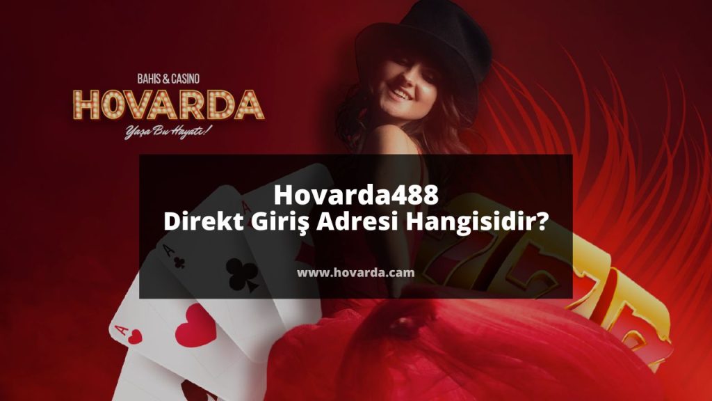 Hovarda488 Direkt Giriş Adresi Hangisidir?